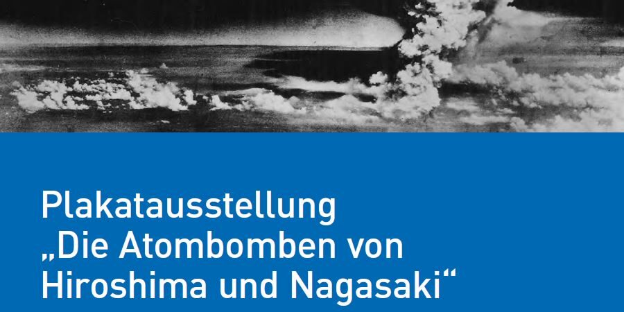 Foto aus der Plakatausstellung "Die Atombomben von Hiroshima und Nagasaki", das Atombombenexplosion zeigt.